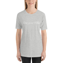 Load image into Gallery viewer, “LIVE YOUR VIBE” Unisex T-Shirt