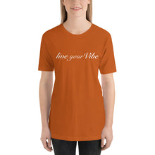 Load image into Gallery viewer, “LIVE YOUR VIBE” Unisex T-Shirt