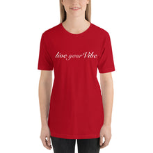 Load image into Gallery viewer, “LIVE YOUR VIBE” Unisex T-Shirt