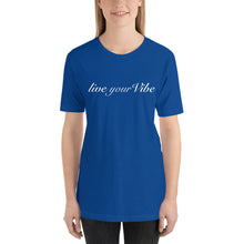 Load image into Gallery viewer, “LIVE YOUR VIBE” Unisex T-Shirt