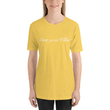 Load image into Gallery viewer, “LIVE YOUR VIBE” Unisex T-Shirt