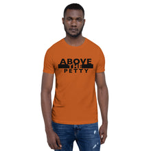 Load image into Gallery viewer, “ABOVE THE PETTY” Unisex T-Shirt (BelleCanvas3001)