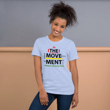 Load image into Gallery viewer, “BE THE MOVEMENT” Unisex T-Shirt (BelleCanvas3001)