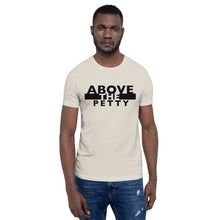 Load image into Gallery viewer, “ABOVE THE PETTY” Unisex T-Shirt (BelleCanvas3001)