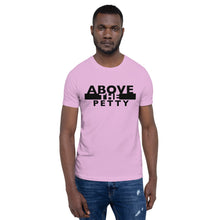Load image into Gallery viewer, “ABOVE THE PETTY” Unisex T-Shirt (BelleCanvas3001)