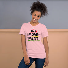 Load image into Gallery viewer, “BE THE MOVEMENT” Unisex T-Shirt (BelleCanvas3001)