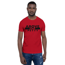 Load image into Gallery viewer, “ABOVE THE PETTY” Unisex T-Shirt (BelleCanvas3001)
