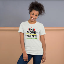 Load image into Gallery viewer, “BE THE MOVEMENT” Unisex T-Shirt (BelleCanvas3001)