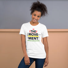 Load image into Gallery viewer, “BE THE MOVEMENT” Unisex T-Shirt (BelleCanvas3001)