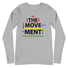 Load image into Gallery viewer, “BE THE MOVEMENT” Unisex Long Sleeve Tee (BellaCanvas3501)
