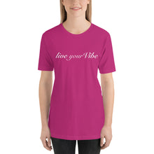 Load image into Gallery viewer, “LIVE YOUR VIBE” Unisex T-Shirt
