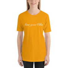 Load image into Gallery viewer, “LIVE YOUR VIBE” Unisex T-Shirt
