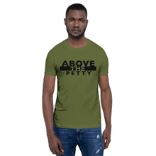 Load image into Gallery viewer, “ABOVE THE PETTY” Unisex T-Shirt (BelleCanvas3001)
