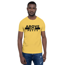 Load image into Gallery viewer, “ABOVE THE PETTY” Unisex T-Shirt (BelleCanvas3001)
